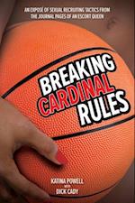 Breaking Cardinal Rules