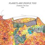 Planets Are People Too Starring the Sun