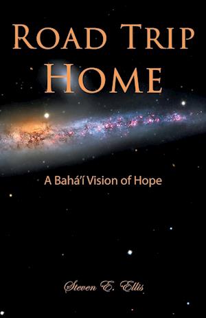 Road Trip Home - A Baha'i Vision of Hope