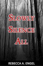 Slowly Silence All