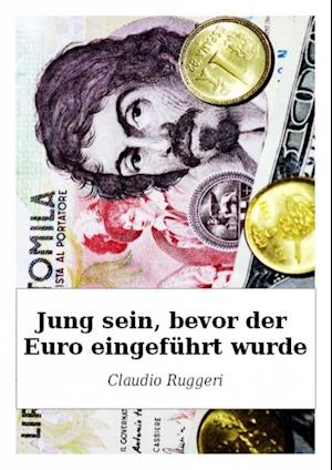 Jung Sein, Bevor Der Euro Eingeführt Wurde