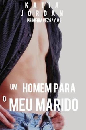 Um Homem Para O Meu Marido