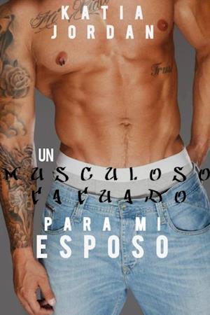 Un Musculoso Tatuado Para Mi Esposo.