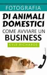 Fotografia di animali domestici: come avviare un business