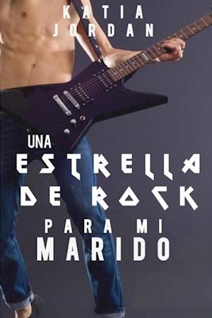 Una estrella de rock para mi marido