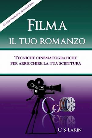 Filma il tuo romanzo: tecniche cinematografiche per potenziare la tua scrittura