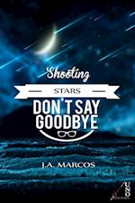 'SHOOTING STARS DON'T SAY GOODBYE'