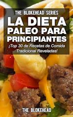 La Dieta Paleo Para Principiantes ¡Top 30 de Recetas de Comida Tradicional Reveladas!