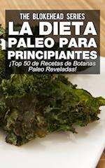 La Dieta Paleo Para Principiantes ¡Top 30 de Recetas de Botanas Paleo Reveladas!