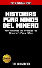 Historias Para Niños Del Minero. +50 Historias  No Oficiales de Minecraft Para Niños.