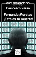 Fernando Morales: ¡esta es tu muerte!