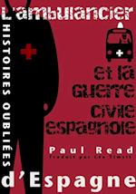 Histoires oubliées d’Espagne : L’ambulancier et la guerre civile espagnole