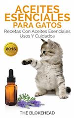 Aceites esenciales para gatos: Recetas con aceites esenciales, usos y cuidados
