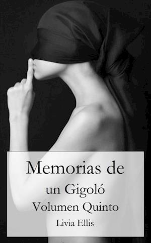 Memorias de un Gigoló - Volumen Quinto