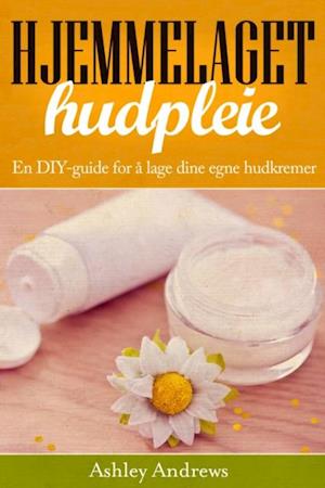 Hjemmelaget hudpleie: En DIY-guide for å lage dine egne hudkremer