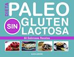 Paleo Dieta, Sin Gluten, Sin Lactosa