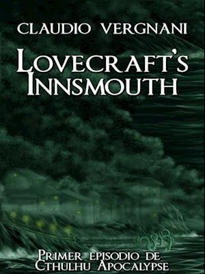 Lovecraft''s Innsmouth (Cthulhu Apocalypse, Vol. I)