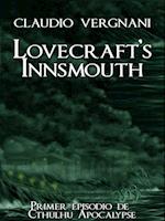 Lovecraft''s Innsmouth (Cthulhu Apocalypse, Vol. I)