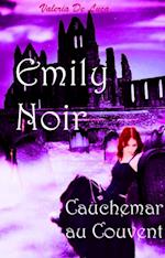 Emily Noir. Cauchemar au couvent