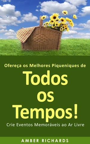 Ofereça os Melhores Piqueniques de Todos os Tempos! Crie Eventos Memoráveis ao Ar Livre