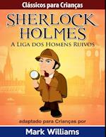Clássicos para Crianças - Sherlock Holmes: A Liga dos Homens Ruivos, por Mark Williams