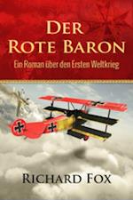 Der Rote Baron - Ein Roman über den Ersten Weltkrieg
