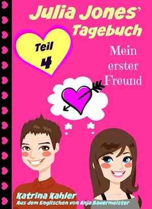 Julia Jones'' Tagebuch - Teil 4 - Mein erster Freund