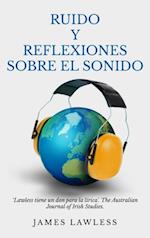 Ruido y Reflexiones sobre el Sonido