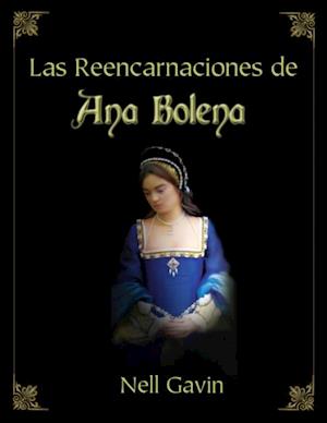 LAS REENCARNACIONES DE ANA BOLENA