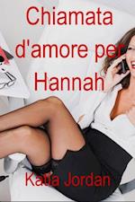 Chiamata d''amore per Hannah -Romanzo erotico-