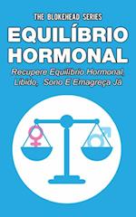 Equilíbrio hormonal _ Recupere equilíbrio hormonal, libido, sono e emagreça já!