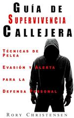 Guía de Supervivencia Callejera: Técnicas de Pelea, Evasión y Alerta para la Defensa Personal