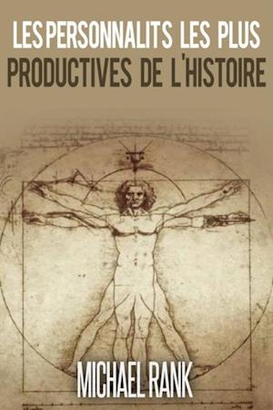 Les personnalités les plus productives de l''Histoire