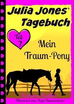 Julia Jones'' Tagebuch - Teil 7 - Mein Traum-Pony