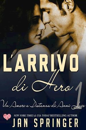 Un Amore a Distanza di Anni Luce - L''arrivo di Hero