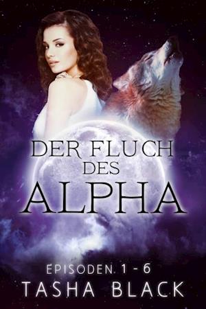 Der Fluch des Alphas: Die komplette Reihe (Episoden 1-6)