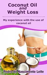 Coconut Oil and Weight Loss: My experience with the use of coconut oil