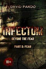 Infectum (Part II: Fear)