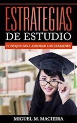 Estrategias de Estudio: Consejos para aprobar los exámenes