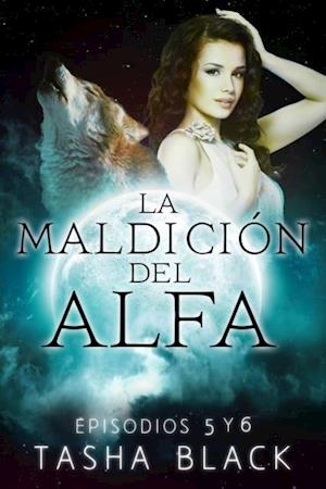 La maldición del Alfa: Episodios 5 y 6