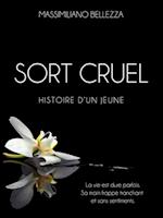 SORT CRUEL                HISTOIRE D''UN JEUNE