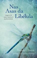 Nas Asas da Libélula - viagem de uma céptica à mediunidade