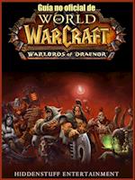 Guía no oficial de World of Warcraft: Warlords of Draenor