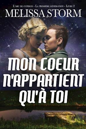 Mon cœur n’appartient qu’à toi L’arc de cupidon, La première génération, Livre 2