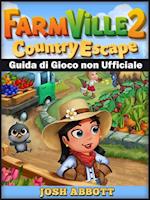 Farmville 2 Country Escape Guida di Gioco non Ufficiale