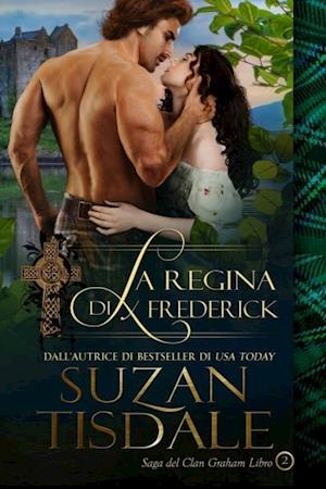 La regina di Frederick - Saga del Clan Graham - Libro 2
