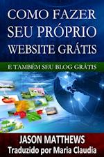 Como Fazer Seu Próprio Website Grátis E Também Seu Blog Grátis