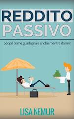 Reddito Passivo: Scopri come guadagnare anche mentre dormi!