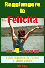 Raggiungere la felicità in 4 passi,  guida pratica