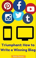 Triumphant: How to Write a Winning Blog